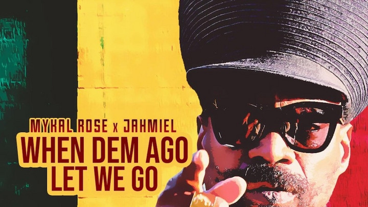 Mykal Rose fest. Jahmiel - When Dem Ago Let We Go [9/15/2023]