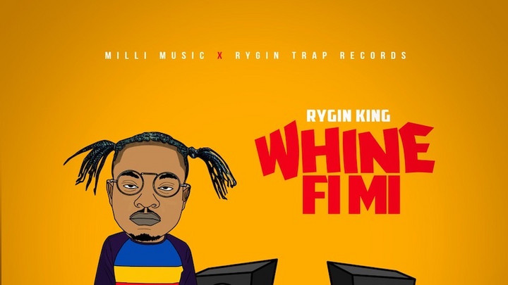 Rygin King - Whine Fi Mi [9/30/2021]