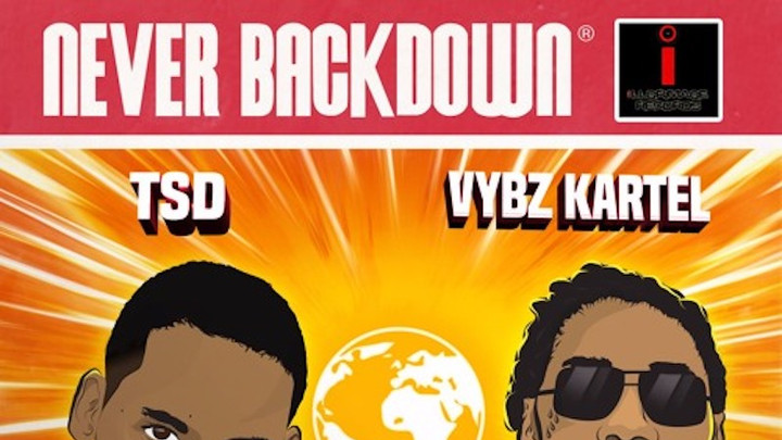 TSD feat. Vybz Kartel - Never Back Down [11/5/2016]