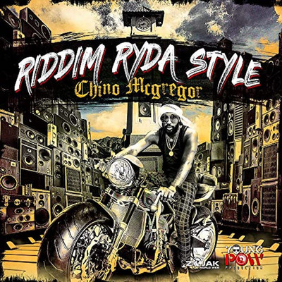 Chino McGregor - Riddim Ryda Style