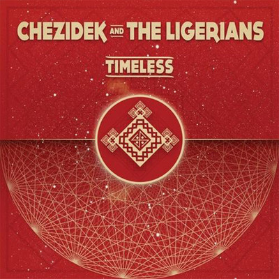 Chezidek & The Ligerians - Timeless