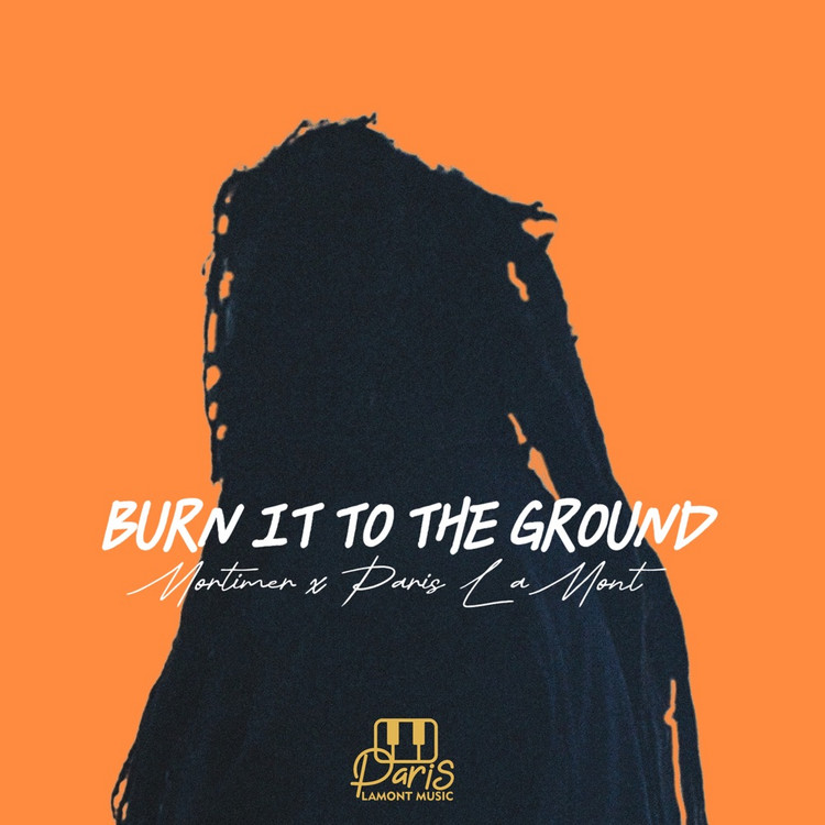 Mortimer & Paris La Mont - Burn It To The Ground