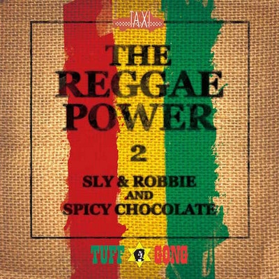 Sly & Robbie and Spicy Chocolate - The Reggae Power 2