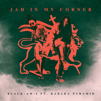 Black-Am-I feat. Kabaka Pyramid - Jah In My Corner