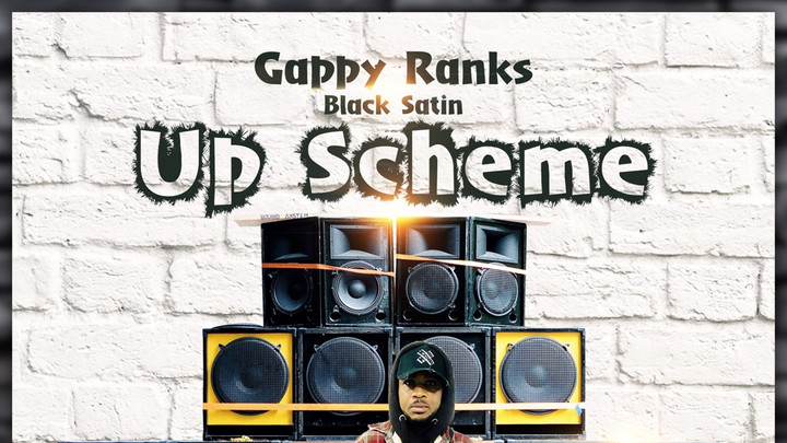 Gappy Ranks X Black Satin - Up Scheme [6/26/2024]