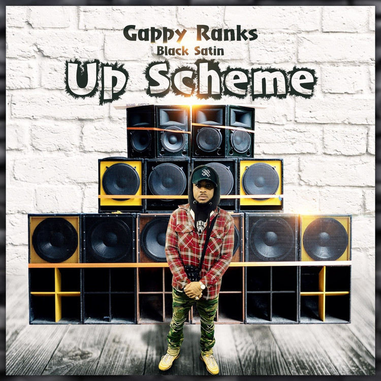 Gappy Ranks X Black Satin - Up Scheme