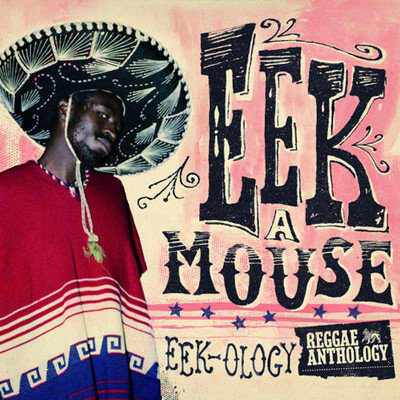 Eek A Mouse - Eek-Ology: Reggae Anthology