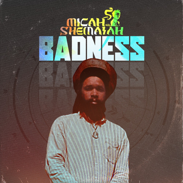 Micah Shemaiah - Badness