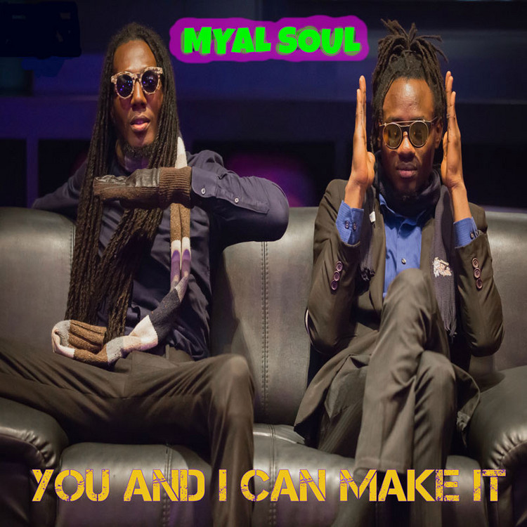 Myal Soul - You And I Can Make It
