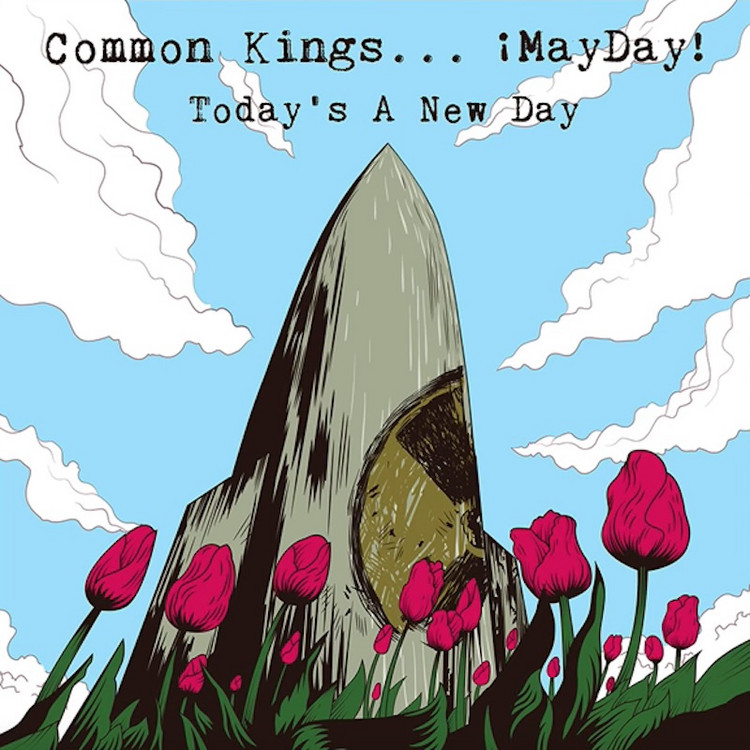 Common Kings feat. ¡MAYDAY! - Today's A New Day