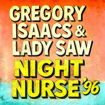 Gregory Isaacs x Lady Saw - Night Nurse '96 (Alternate Mixes) EP