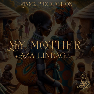Aza Lineage - My Mother