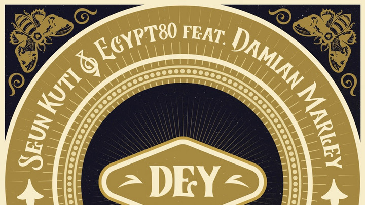Seun Kuti X Egypt 80 X Damian 'Jr. Gong' Marley - Dey (Gaudi & Don Letts Remix) [11/6/2024]