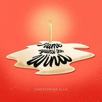 Christopher Ellis - Flame Against The Wind