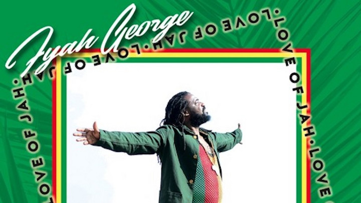 Fyah George - Love Of Jah [4/22/2018]