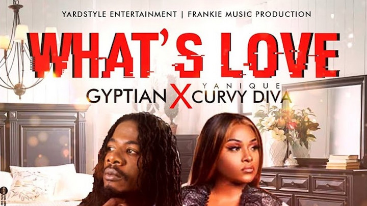 Gyptian & Curvy Diva - What's Love [1/10/2020]