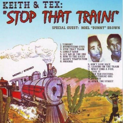 Keith & Tex - Stop That Train