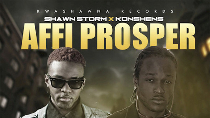 Shawn Storm & Konshens - Affi Prosper [9/7/2017]