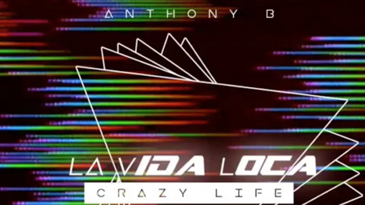 Anthony B - La Vida Loca (Crazy Life) [6/26/2017]