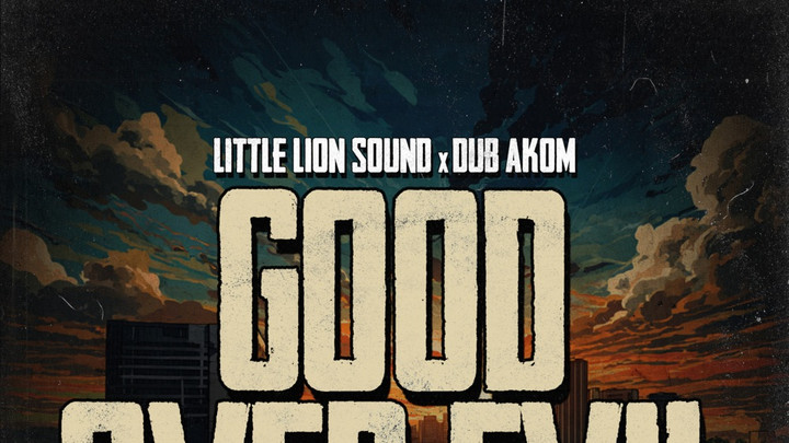 Bugle, Layla-Rei, Little Lion Sound & Dub Akom - Good Over Evil [1/2/2026]