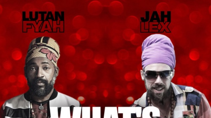 Jah Lex feat. Lutan Fyah - What's Love [5/22/2020]