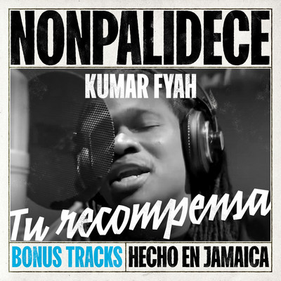 Nonpalidece x Kumar Fyah - Tu Recompensa