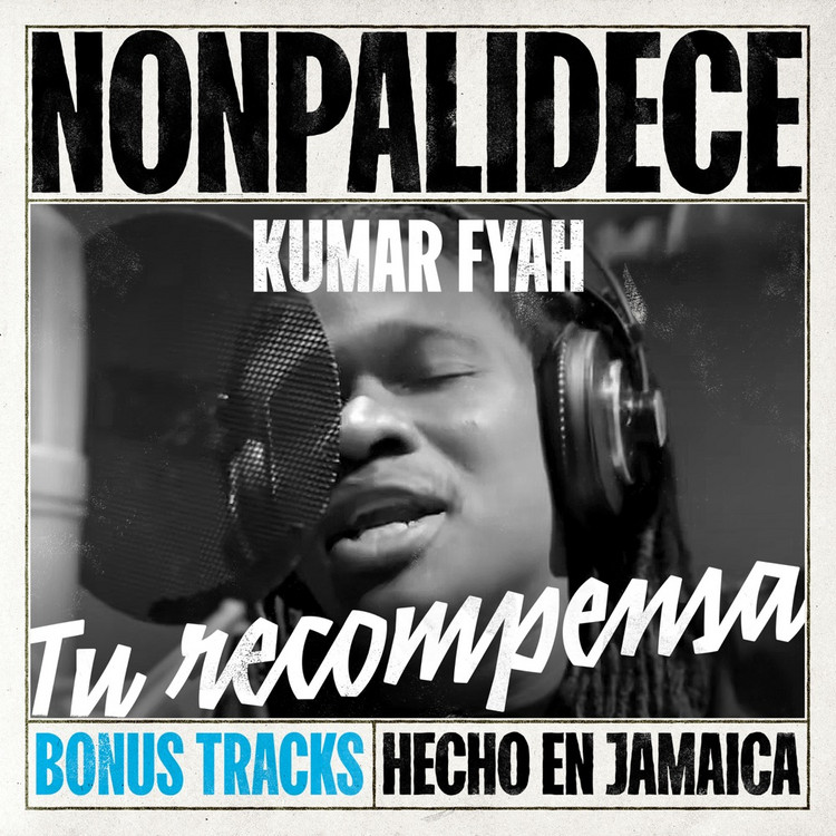 Nonpalidece x Kumar Fyah - Tu Recompensa