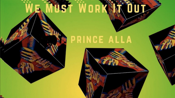 Prince Alla - We Must Work It Out [10/13/2023]