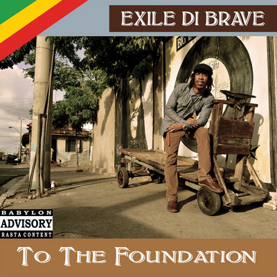 Exile Di Brave - To The Foundation