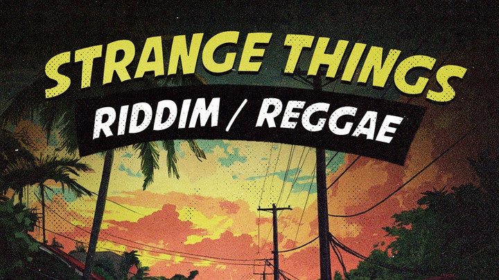 Strange Things Riddim (Megamix) [5/23/2025]