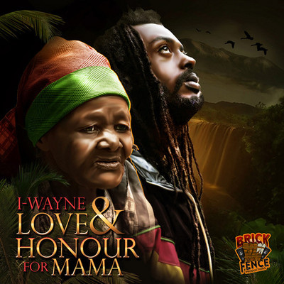 I Wayne - Love & Honour For Mama