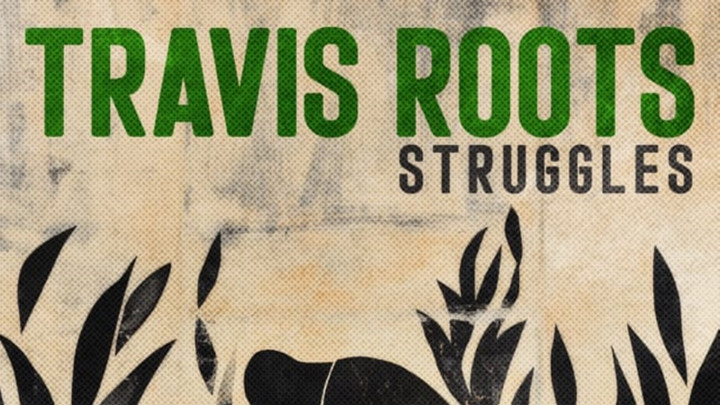 Travis Roots - Struggles [1/16/2026]