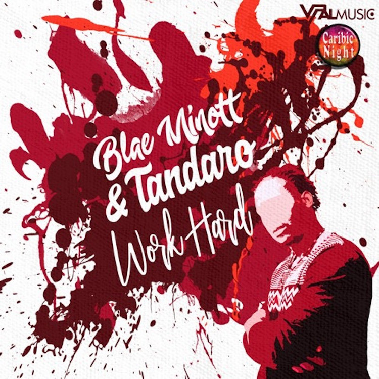 Blae Minott & Tandaro - Work Hard
