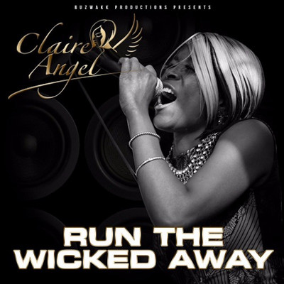 Claire Angel - Run The Wicked Away