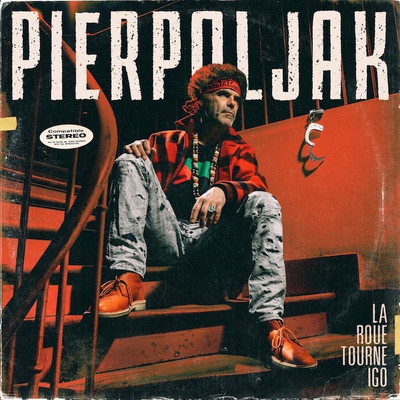 Pierpoljak  - La Roue Tourne Igo