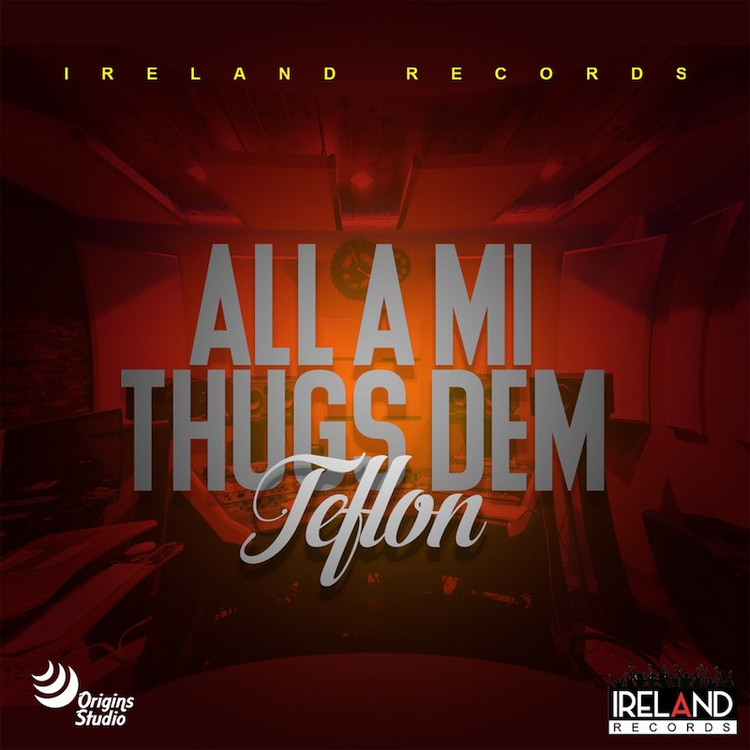 Teflon - All A Mi Thugs Dem