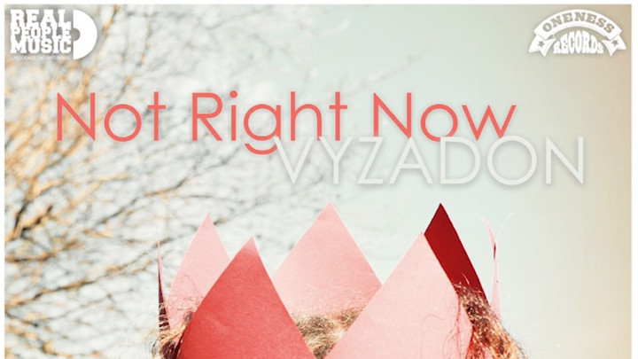 Vyzadon - Not Right Now [5/29/2021]