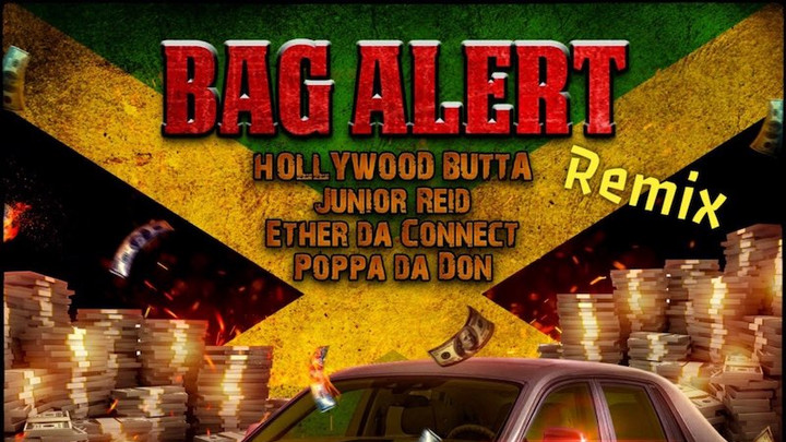 Junior Reid feat. Hollywood Butta, Ether Da Connect & Poppa Da Don - Bag Alert (RMX) [9/11/2020]