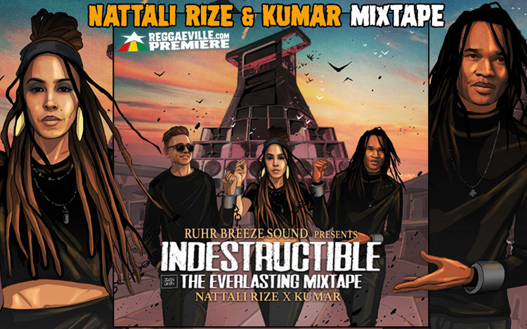 Ruhr Breeze Sound Presents Nattali Rize X Kumar - Indestructible | The Everlasting Mixtape