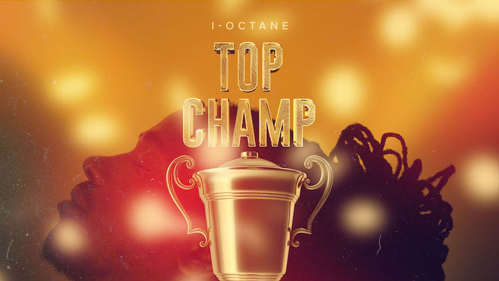 I Octane - Champ [12/7/2018]