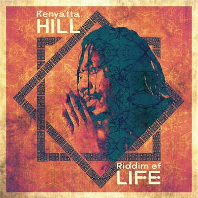 Kenyatta Hill - Riddim Of Life