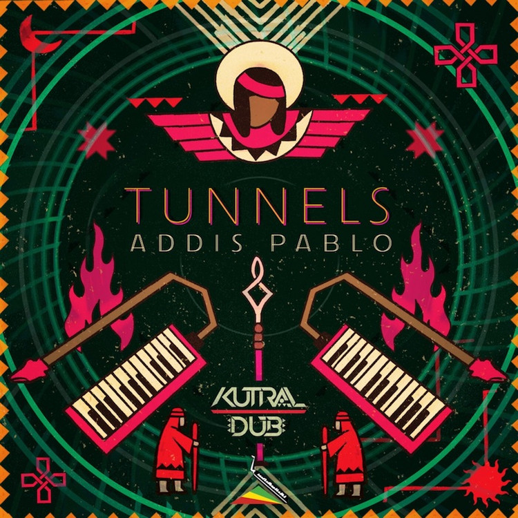 Addis Pablo & Kutral Dub - Tunnels EP