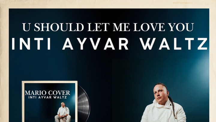 Inti Ayvar Waltz - U Should Let Me Love You (Cover Version) [11/1/2025]