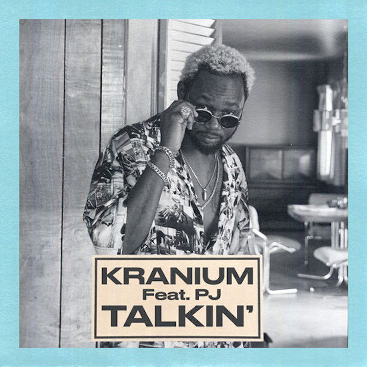 Kranium feat. PJ - Talkin'