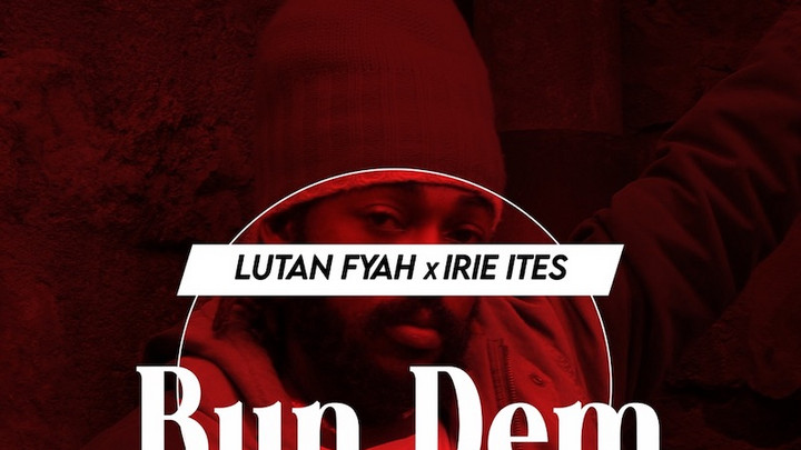 Lutan Fyah & Irie Ites - Bun Dem [12/17/2021]