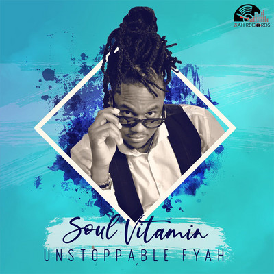 Unstoppable Fyah - Soul Vitamin