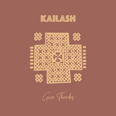 Kailash - Give Thanks