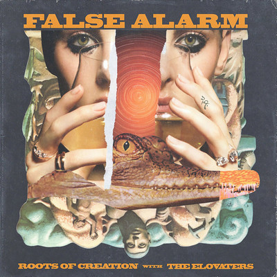 Roots Of Creation & The Elovaters - False Alarm EP
