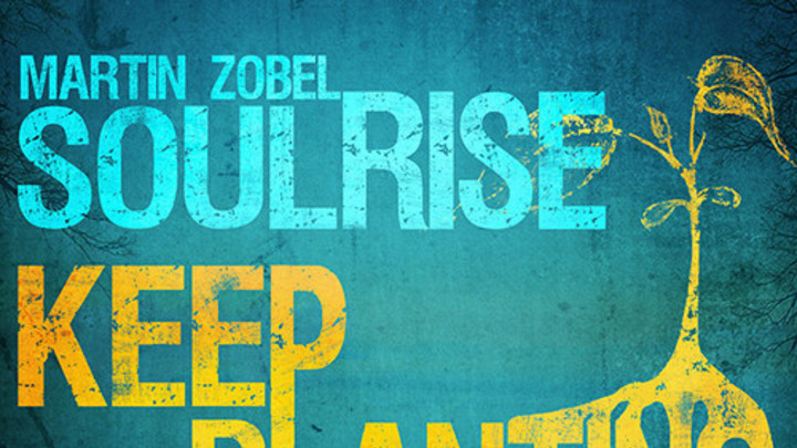 Martin Zobel & Soulrise - Keep Planting Seeds (Album Megamix) [9/23/2014]