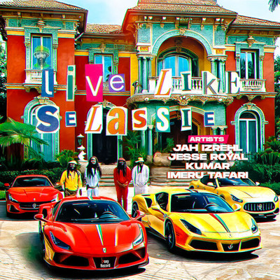 Imeru Tafari x Kumar x Jah Izrehl x Jesse Royal - Live Like Selassie